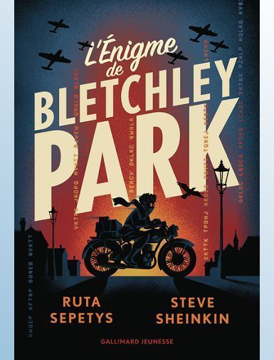 L'ENIGME DE BLETCHLEY PARK - SEPETYS/SHEINKIN L'ENIGME DE BLETCHLEY PARK - SEPETYS/SHEINKIN
