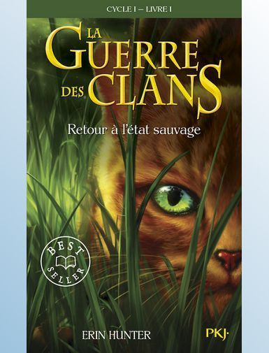 LA GUERRE DES CLANS CYCLE I - TOME 1 RETOUR A L'ETAT SAUVAGE -POCHE- - VOL01 - HUNTER ERIN LA GUERRE DES CLANS CYCLE I - TOME 1 RETOUR A L'ETAT SAUVAGE -POCHE- - VOL01 - HUNTER ERIN