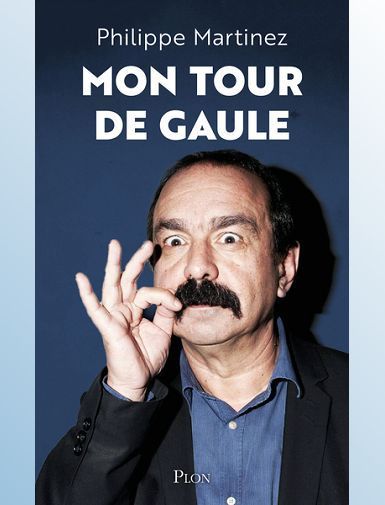 MON TOUR DE GAULE - MARTINEZ/VEBER MON TOUR DE GAULE - MARTINEZ/VEBER