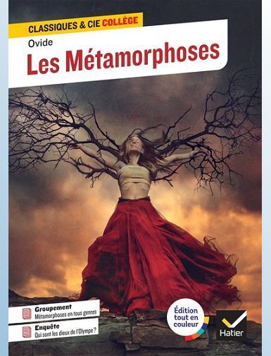 LES METAMORPHOSES - AVEC UN GROUPEMENT THEMATIQUE  LA METAMORPHOSE DANS LA LITTERATURE ET DANS LES - OVIDE/MOKRANI