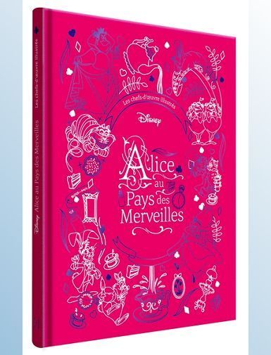 ALICE AU PAYS DES MERVEILLES - LES CHEFS-D'OEUVRE ILLUSTRES - DISNEY