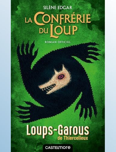 LES LOUPS-GAROUS DE THIERCELIEUX - LA CONFRERIE DU LOUP - ROMAN OFFICIEL - EDGAR/TJOYAS