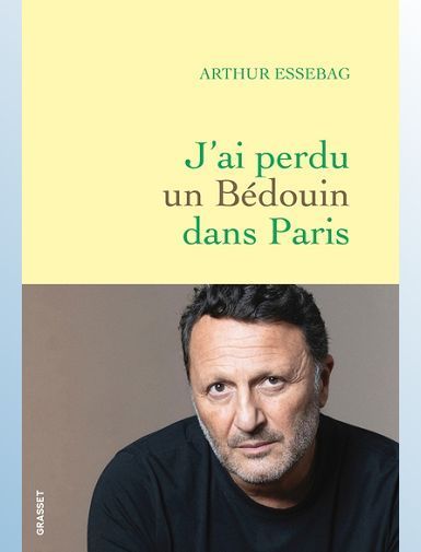 J'AI PERDU UN BEDOUIN DANS PARIS - ESSEBAG ARTHUR J'AI PERDU UN BEDOUIN DANS PARIS - ESSEBAG ARTHUR