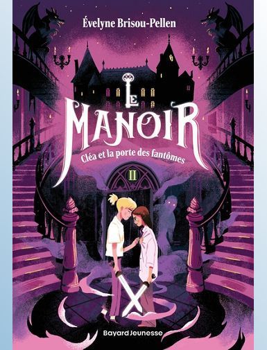 LE MANOIR SAISON 1, TOME 02 - CLEA ET LA PORTE DES FANTOMES - BRISOU-PELLEN/BERGER