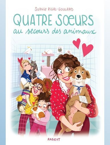 QUATRE SOEURS - T16 - QUATRE SOEURS AU SECOURS DES ANIMAUX - RIGAL-GOULARD/DIGLEE