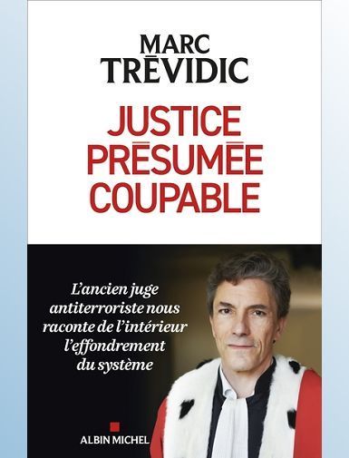 JUSTICE PRESUMEE COUPABLE - TREVIDIC MARC JUSTICE PRESUMEE COUPABLE - TREVIDIC MARC