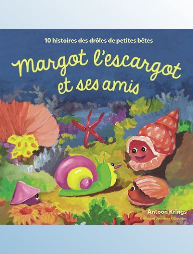 MARGOT L'ESCARGOT ET SES AMIS - KRINGS ANTOON MARGOT L'ESCARGOT ET SES AMIS - KRINGS ANTOON