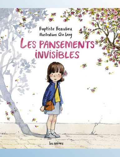 LES PANSEMENTS INVISIBLES - BEAULIEU BAPTISTE