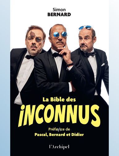 LA BIBLE DES INCONNUS - BERNARD/LEGITIMUS LA BIBLE DES INCONNUS - BERNARD/LEGITIMUS