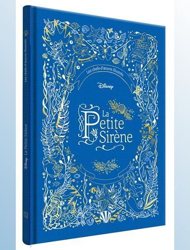 LA PETITE SIRENE - LES CHEFS-D'OEUVRE ILLUSTRES DISNEY - DISNEY PRINCESSES - DISNEY