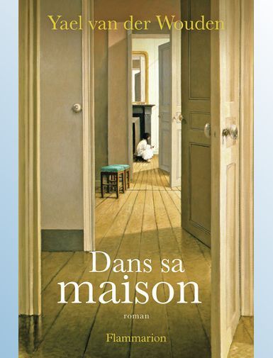 DANS SA MAISON - VAN DER WOUDEN YAEL DANS SA MAISON - VAN DER WOUDEN YAEL