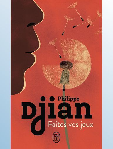 FAITES VOS JEUX - DJIAN PHILIPPE