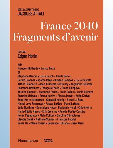 FRANCE 2040, FRAGMENTS D'AVENIR - ATTALI JACQUES FRANCE 2040, FRAGMENTS D'AVENIR - ATTALI JACQUES