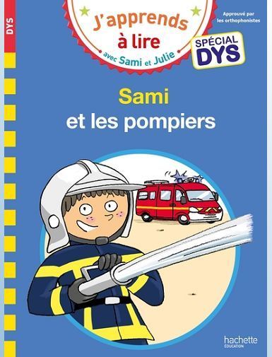 SAMI ET JULIE - SPECIAL DYS (DYSLEXIE) - SAMI ET LES POMPIERS - MASSONAUD/BONTE