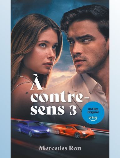 A CONTRE-SENS - TOME 3 - LE ROMAN A L'ORIGINE DU 3E FILM SUR PRIME VIDEO - RON MERCEDES
