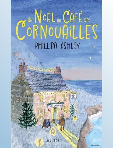 UN NOEL AU CAFE DES CORNOUAILLES - ASHLEY PHILLIPA