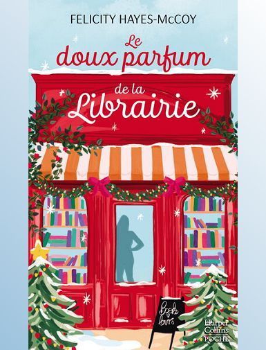 LE DOUX PARFUM DE LA LIBRAIRIE - HAYES-MCCOY FELICITY