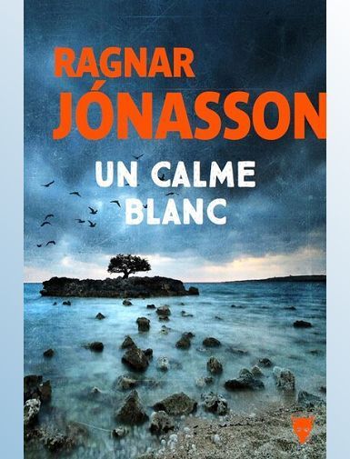 UN CALME BLANC - LA TRILOGIE BLANCHE - JONASSON RAGNAR