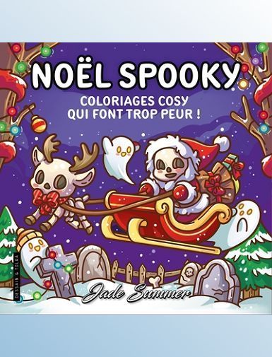 NOEL SPOOKY - JADE SUMMER - COLORIAGES COSY QUI FONT TROP PEUR POUR ADULTES - COSY COLO