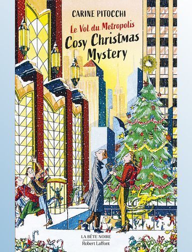 COSY CHRISTMAS MYSTERY - LE VOL DU METROPOLIS - PITOCCHI CARINE COSY CHRISTMAS MYSTERY - LE VOL DU METROPOLIS - PITOCCHI CARINE