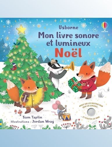 NOEL - MON LIVRE SONORE ET LUMINEUX - DES 6 MOIS - TAPLIN/WRAY NOEL - MON LIVRE SONORE ET LUMINEUX - DES 6 MOIS - TAPLIN/WRAY