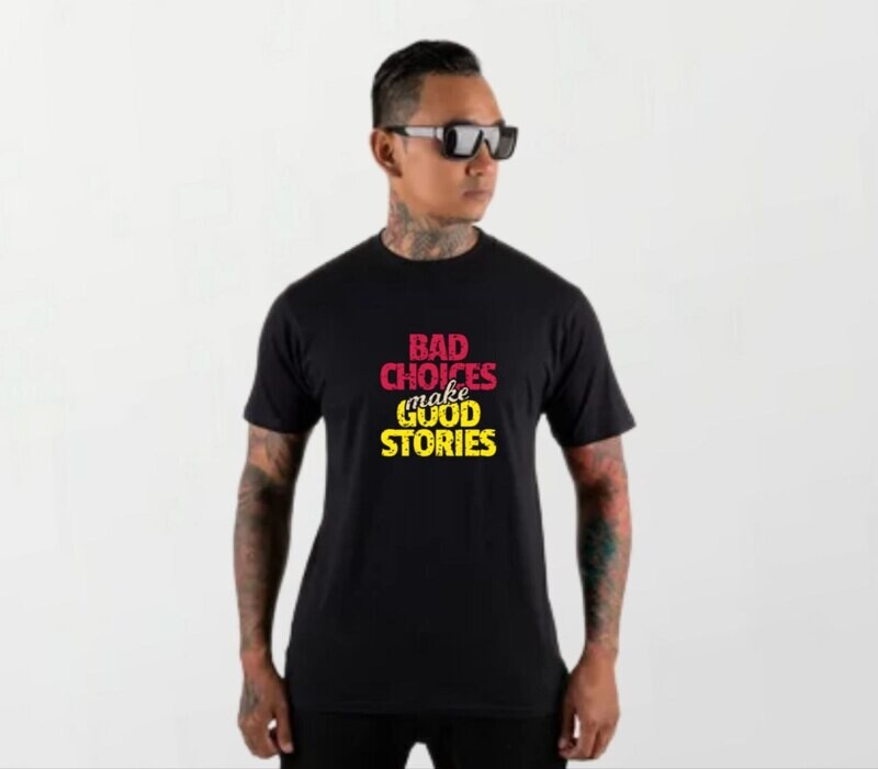 Bad choices_Elite Tee black
