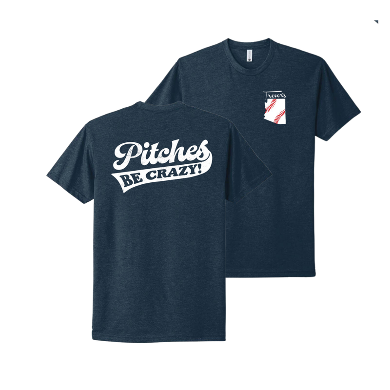 Trevors Pitches Be Crazy Shirt