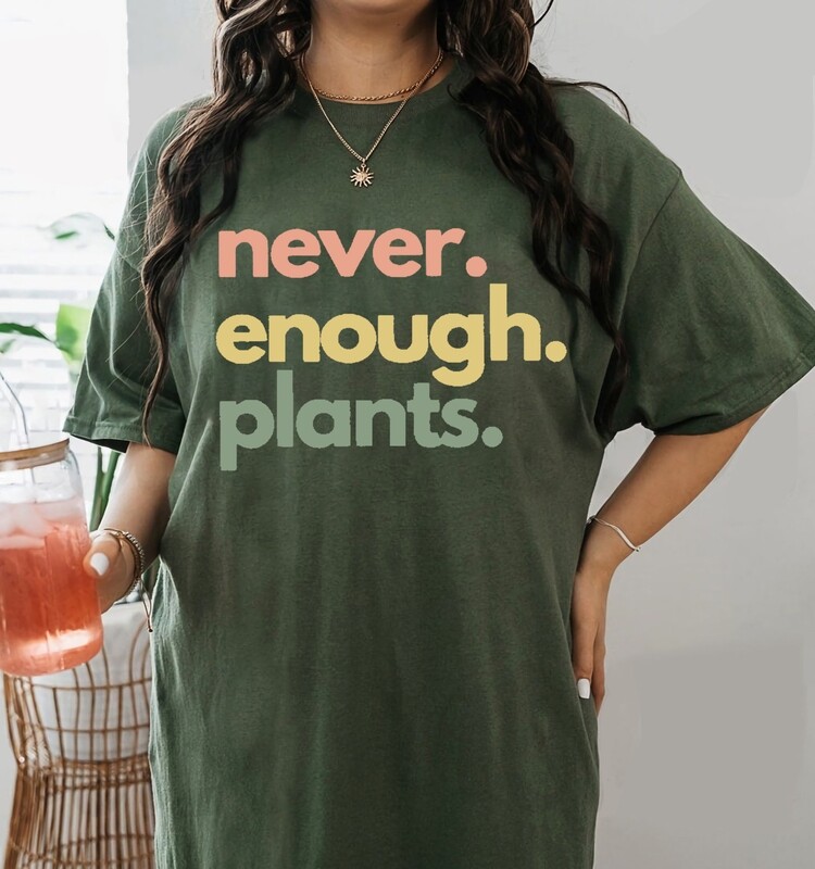 Plant Shirt, Never Enough Plants Shirt, Plant Lover Gift, Gardening Shirt, Plant Lover Shirt, Plant T Shirt, Gardening Gift