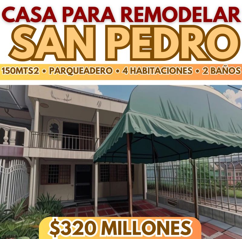 CASA PARA REMODELAR EN SAN PEDRO
