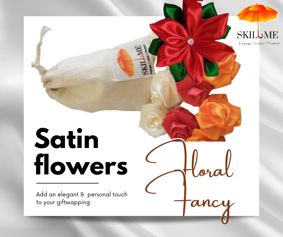 SATIN FLOWERS - FLORAL FANCY