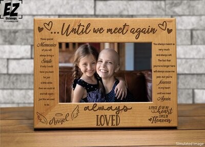Memorial Frame- Until we meet again - Heaven - Friend - Family