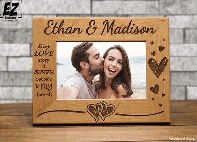 Every Love Story is Beautiful | Ours is my Favorite - Wedding/Anniversary Frame