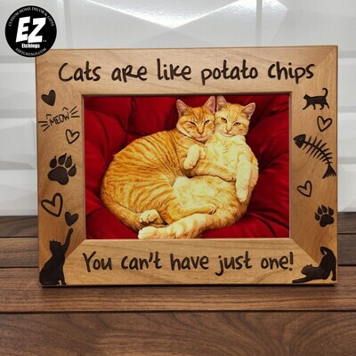 Cat&#39;s are Like Potato Chips | You Can&#39;t Have Just One - Cat Picture Frame