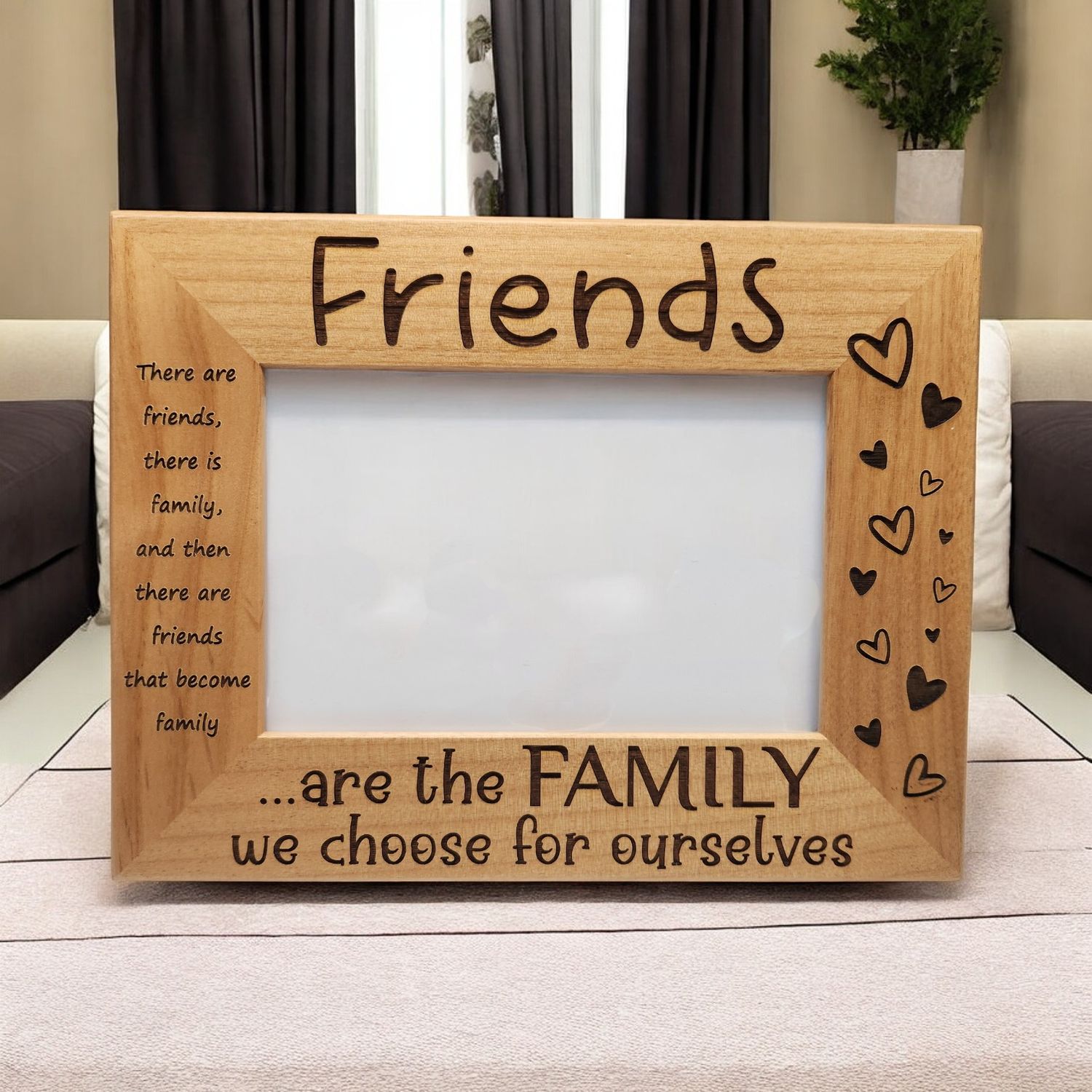 Friends Picture Frame | Friends are the Family We Choose for Ourselves | Best Friends | Gift for Friend | 4x6 Landscape Sized Frame