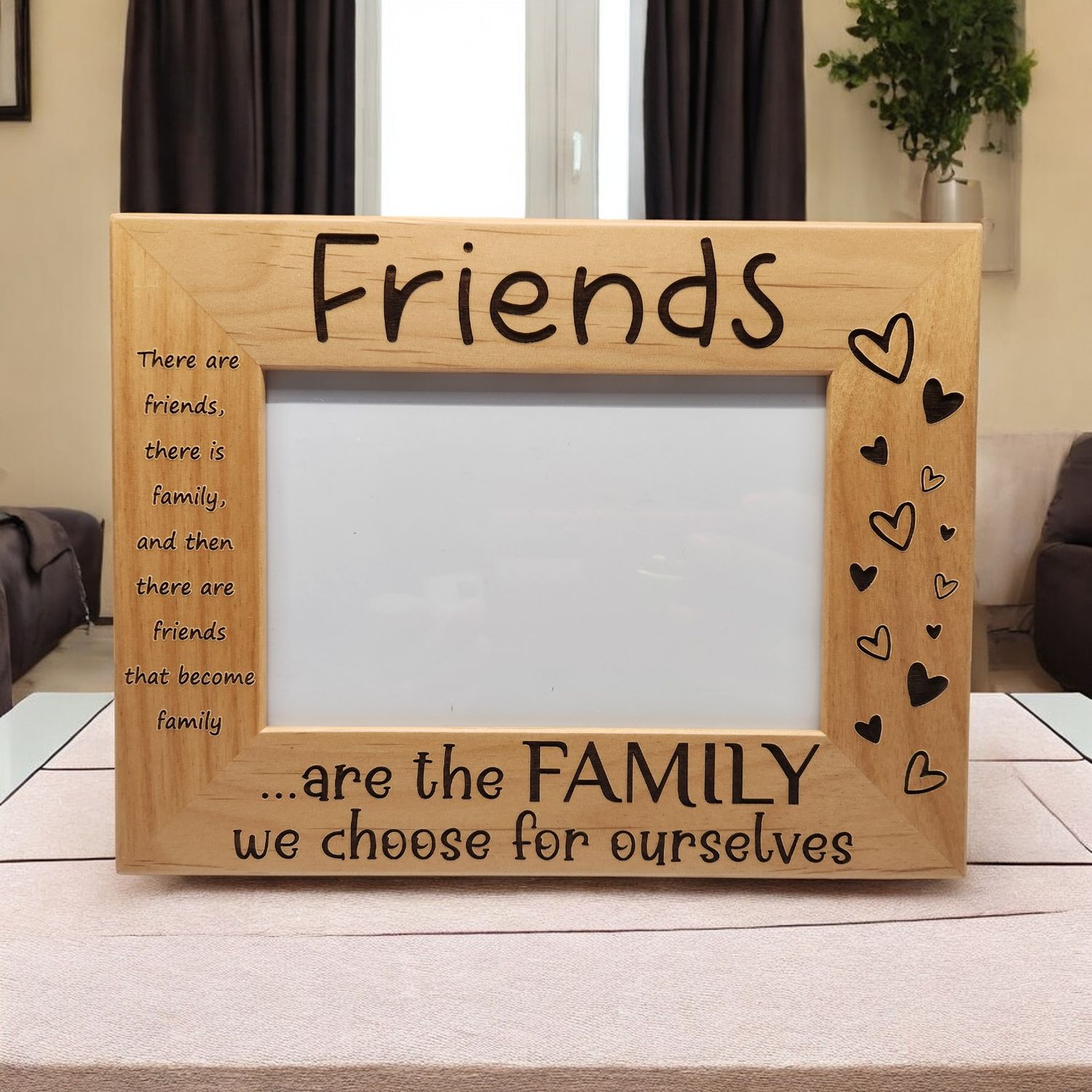 Friends Picture Frame | Friends are the Family We Choose for Ourselves | Best Friends | Gift for Friend | 4x6 Landscape Sized Frame