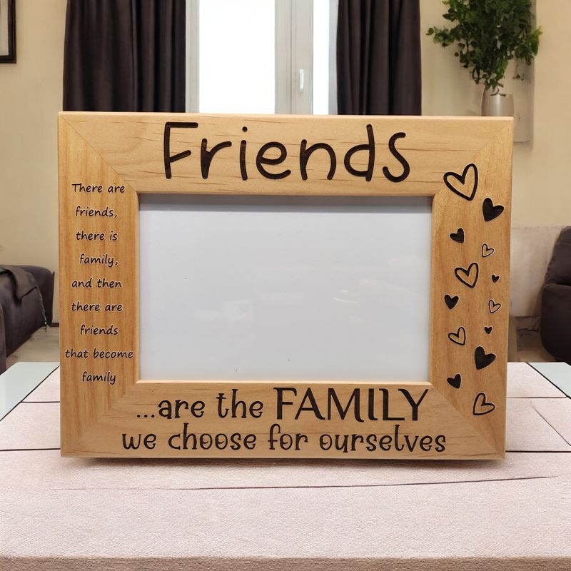 Friends Picture Frame | Friends are the Family We Choose for Ourselves | Best Friends | Gift for Friend | 4x6 Landscape Sized Frame