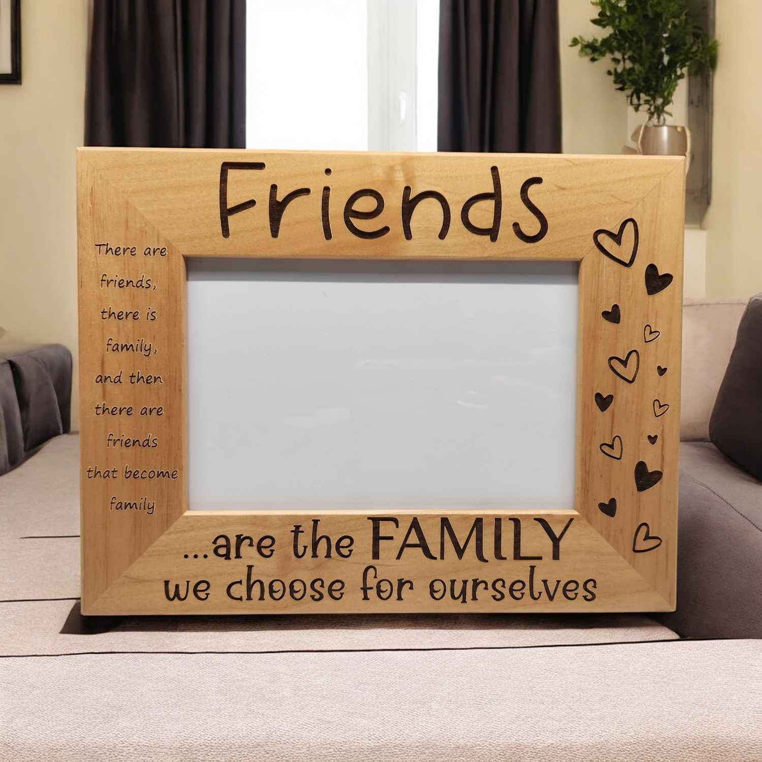 Friends Picture Frame | Friends are the Family We Choose for Ourselves | Best Friends | Gift for Friend | 4x6 Landscape Sized Frame