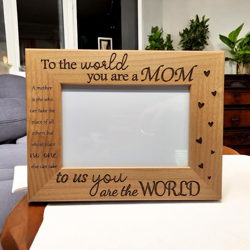 To the World You are a Mom to Us You are the World Frame | Mother&#39;s Day Gift | Gift for Mom | Gift for Wife | Birthday Gift | 4x6 Landscape Sized Frame