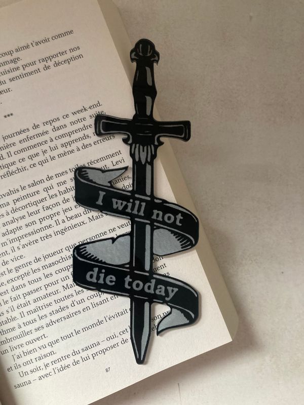 Marque page “I will not die today” 🗡