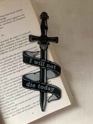Marque page “I will not die today” 🗡