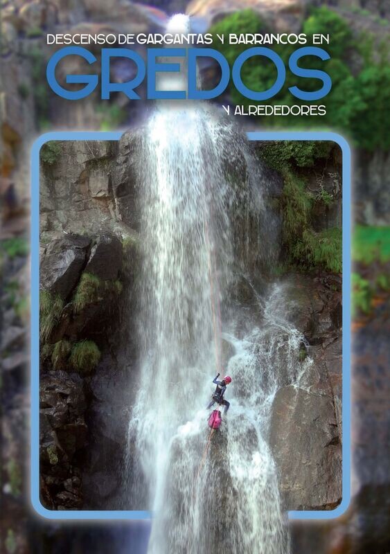 DESCENSO DE GARGANTAS Y BARRANCOS EN GREDOS Y ALREDEDORES