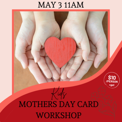 Kids Mothers Day Card Workshop May 3