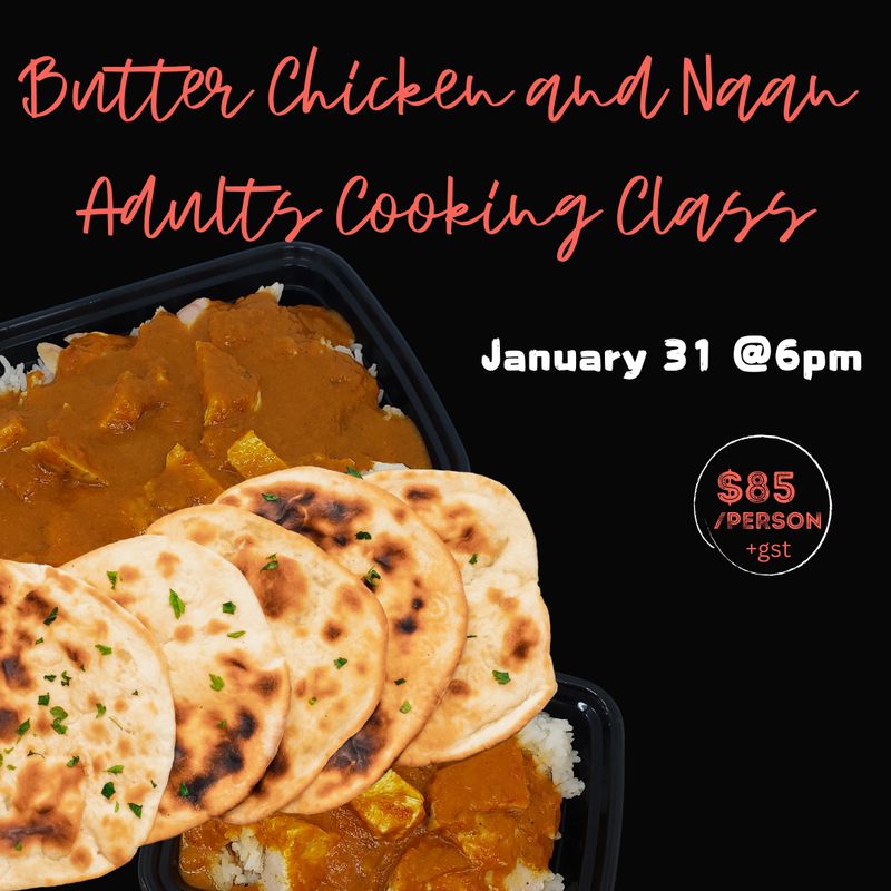 Butter Chicken and Naan Cooking Class Jan 31