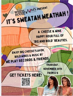 November 20th - Sweater Weather - Big &amp; Bold Beauties - Wheelhouse Happy Hour