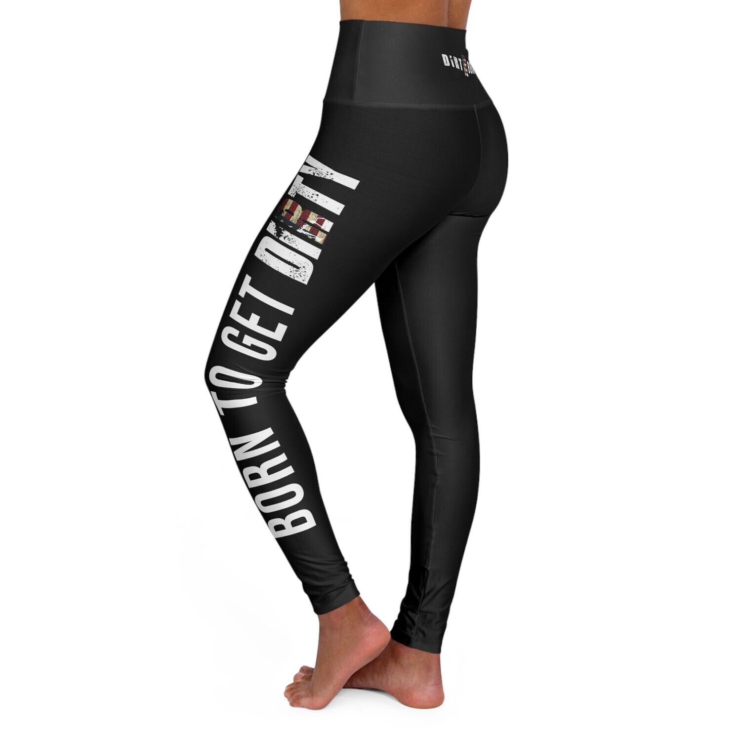 Born To Get Dirty High Waisted Yoga Leggings