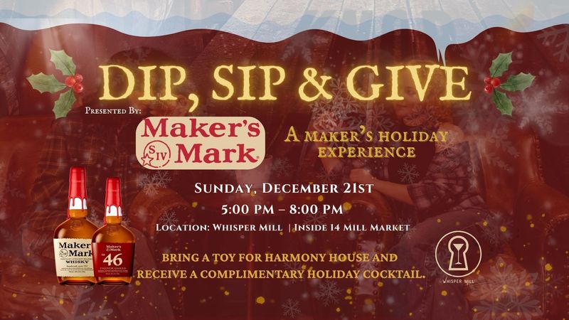 Dip, Sip & Give A Maker's Holiday Experience