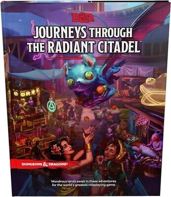 D&amp;D Journeys Through The Radiant Citadel