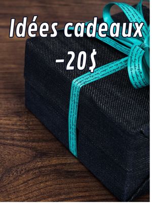 Idées cadeaux -20$