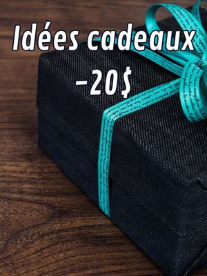 Idées cadeaux -20$