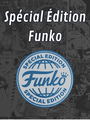 Spécial Édition Funko